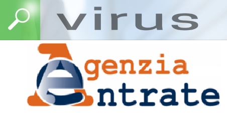 Attenzione!!! Nuove mail con Virus firmate Agenzia delle Entrate